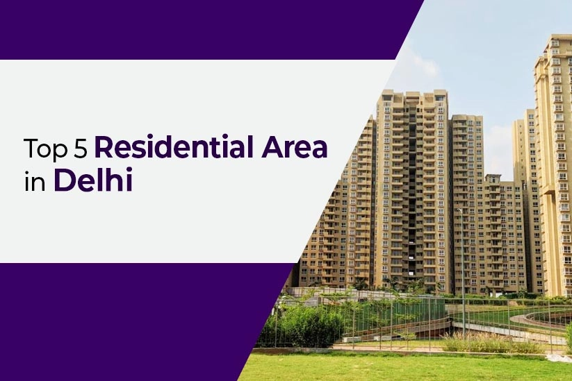  Top 5 Residential Areas in Delhi 