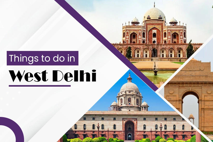 Things To Do In West Delhi
